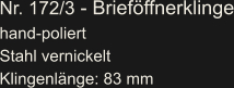 Nr. 172/3 - Brieföffnerklinge hand-poliert Stahl vernickelt Klingenlänge: 83 mm