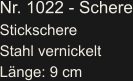 Nr. 1022 - Schere Stickschere Stahl vernickelt Länge: 9 cm