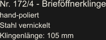 Nr. 172/4 - Brieföffnerklinge hand-poliert Stahl vernickelt Klingenlänge: 105 mm