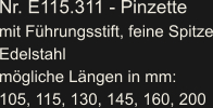 Nr. E115.311 - Pinzette mit Führungsstift, feine Spitze Edelstahl mögliche Längen in mm: 105, 115, 130, 145, 160, 200