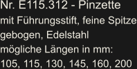 Nr. E115.312 - Pinzette mit Führungsstift, feine Spitze gebogen, Edelstahl mögliche Längen in mm: 105, 115, 130, 145, 160, 200